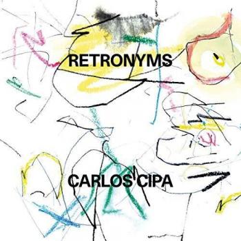 Retronyms - Álbum de CD de Carlos Cipa con características destacadas