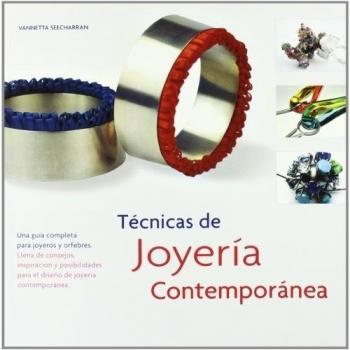 Técnicas de joyería contemporánea: Una guía completa para joyeros y orfebres