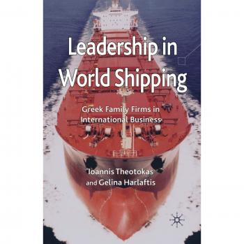 Leadership in World Shipping: Greek Family Firms in International Business