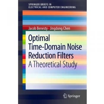 Optimal Time-Domain Noise Reduction Filters: A Theoretical Study: 1