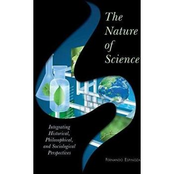 Nature of Science: Historical, Philosophical, and Sociological Integration