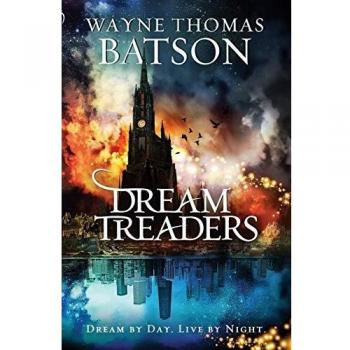 Dreamtreaders: A Fantasy Adventure Novel by Wayne Thomas Batson