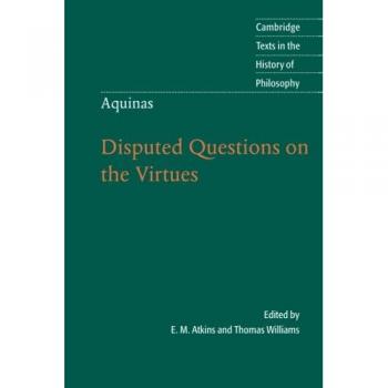 Disputed Questions on the Virtues by Thomas Aquinas, Cambridge University Press