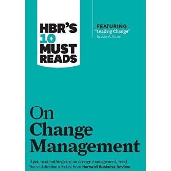 HBR's 10 Must Reads on Change Management (Including Featured Article Leading Change, by John P. Kotter) (Hardcover)