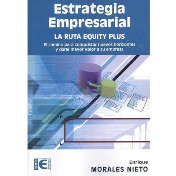Estrategia empresarial. La ruta Equity Plus