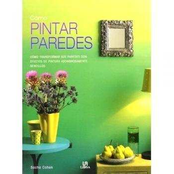 Cómo Pintar Paredes: Cómo Transformar sus Paredes con Efectos de Pintura Asombrosamente Sencillos