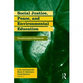Social Justice, Peace, and Environmental Education: Transformative Standards