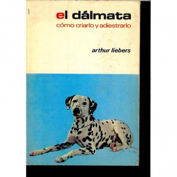 Dalmata, El - Como Criarlo y Adiestrarlo