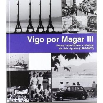 Vigo por Magar III: Novas instantáneas e retratos da vida viguesa