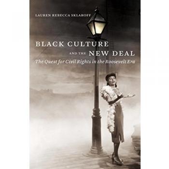 Black Culture and the New Deal: The Quest for Civil Rights in the Roosevelt Era