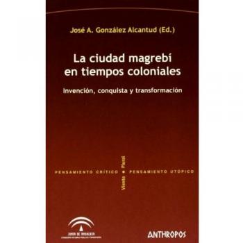 La Ciudad Magrebí En Tiempos Coloniales