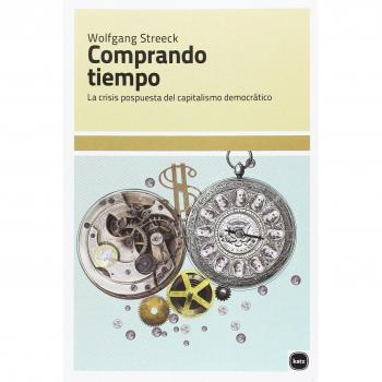 Comprando tiempo: La crisis pospuesta del capitalismo democrático