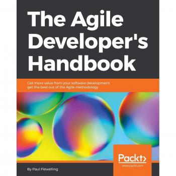 Agile Developer's Handbook: Maximizing Value in Software Development (English Edition)