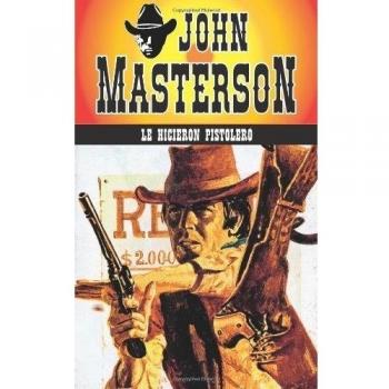 Le hicieron pistolero: Volume 11