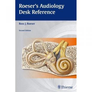 Audiology Desk Reference: Comprehensive Guide to Audiology Practice