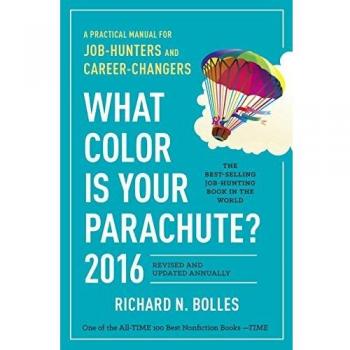 What Color Is Your Parachute? 2016: A Practical Job Hunting and Career Change Guide