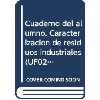 Cuaderno del alumno. Caracterización de residuos industriales