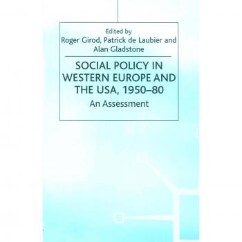 Social Policy in Western Europe and the USA, 1950-80: An Assessment