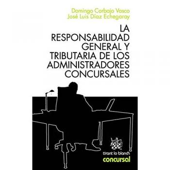 La Responsabilidad General y Tributaria de los Administradores Concursales