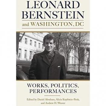 Leonard Bernstein and Washington, DC: Works, Politics, Performances: 167