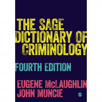 The SAGE Dictionary of Criminology