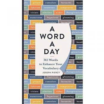 A Word a Day: 365 Words to Augment Your Vocabulary: 1