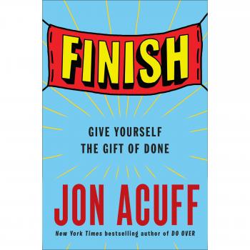 Finish: Give Yourself the Gift of Done - A Motivational Self-Help Book by Jon Acuff