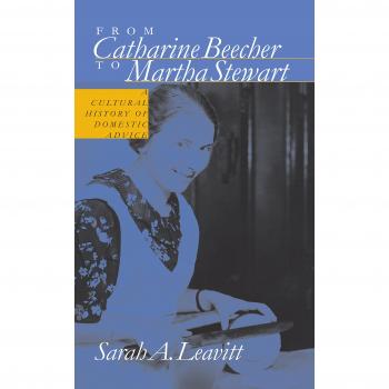Cultural History of Domestic Advice: From Catharine Beecher to Martha Stewart