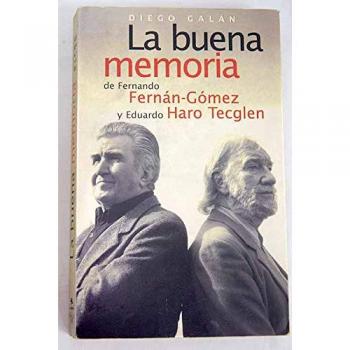 La buena memoria de Fernando fernan Gómez y Eduardo Haro tecglen