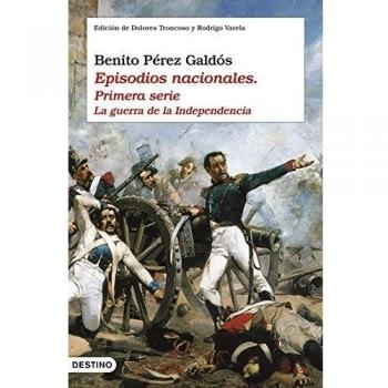 Episodios nacionales I. La guerra de la independencia: Edición de Dolores Troncoso y Rodrigo Valera