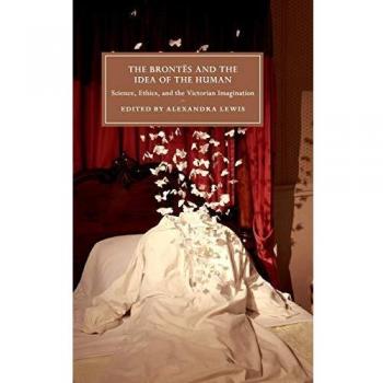 The Brontës and the Idea of the Human: Science, Ethics, and the Victorian Imagination: 115