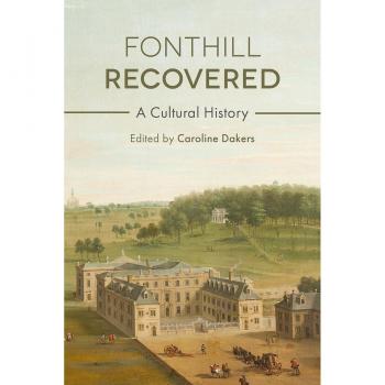 Fonthill Recovered: A Cultural History