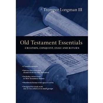 Old Testament Essentials: Creation, Conquest, Exile and Return
