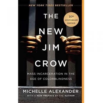 The New Jim Crow: Mass Incarceration in the Age of Colorblindness by Michelle Alexander (Paperback, Anniversary Edition)