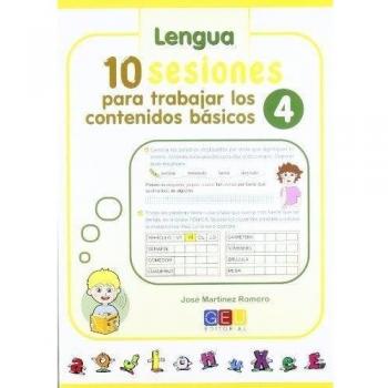 10 sesiones para trabajar los contenidos básicos 4 / Editorial GEU / 4º Primaria / Mejora lengua y matemáticas / Recomendado como apoyo