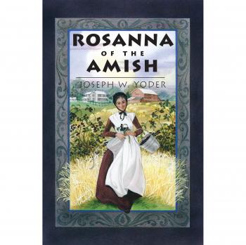Amish Heritage Novel: Rosanna of the Amish by Joseph W. Yoder