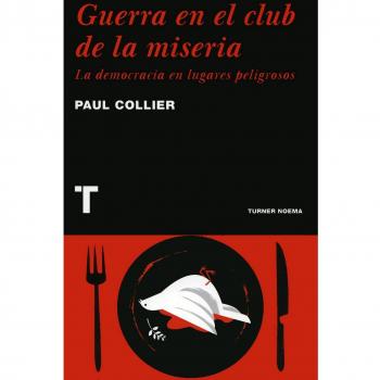 Guerra en el club de la miseria - Paul Collier