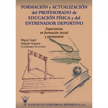 Formación Y Actualización Del Profesorado De Educación Física Y Del Entrenador Deportivo
