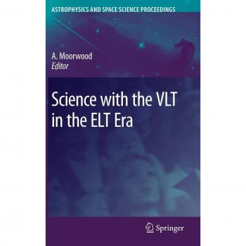 Astrophysics and Space Science Proceedings: Science with the VLT in the ELT Era