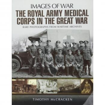 The Royal Army Medical Corps in the Great War