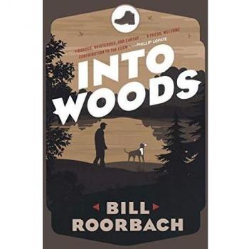 Into Woods: A Journey Through Nature by Bill Roorbach