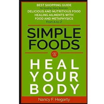 Alimentos Simples: Para Sanar Tu Cuerpo - Comida Natural Nutritiva