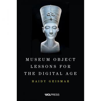 Museum Object Lessons for the Digital Age