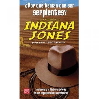 Misterios de Indiana jones, los- ¿por que tenian que ser serpientes?