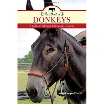 The Book of Donkeys: A Guide to Selecting, Caring, and Training