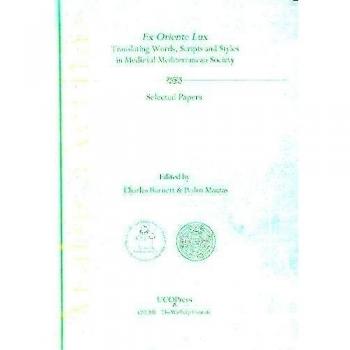 Ex oriente Lux. Translating words, scripts and styles in medieval mediterranean society: