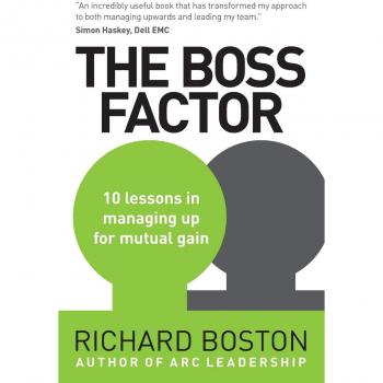 El Factor Jefe: 10 Lecciones para Gestionar Hacia Arriba para un Beneficio Mutuo