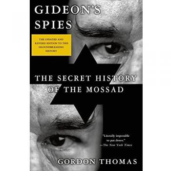 Gideon's Spies: The Secret History of the Mossad