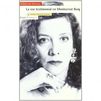 La voz testimonial en Montserrat Roig: Estudio cultural de los textos