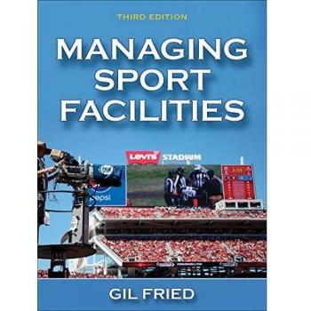 Human Kinetics Publishers Managing Sport Facilities - 3rd Edition